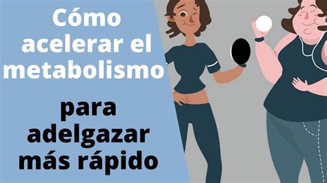 C Mo Acelerar El Metabolismo Para Perder Peso Youtube