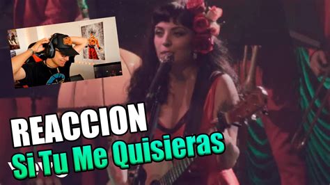 Reaccion A Mon Laferte Si Tu Me Quisieras En Vivo Youtube