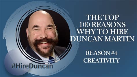 100 Reasons To Hire Duncan Martin Reason 4 Creativity Youtube