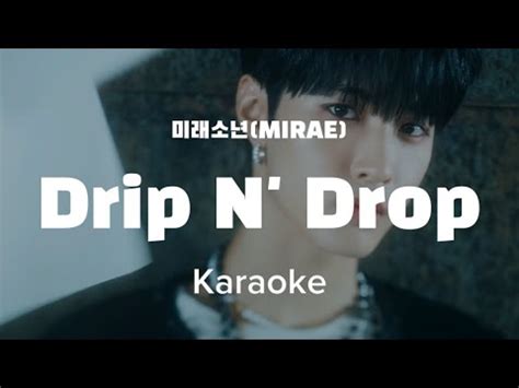 Karaoke 미래소년 MIRAE Drip N Drop 드립 앤 드롭 YouTube