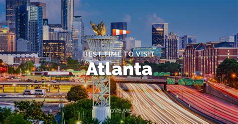 Best Time To Visit Atlanta 2025 Weather And 56 Things To Do Roveme