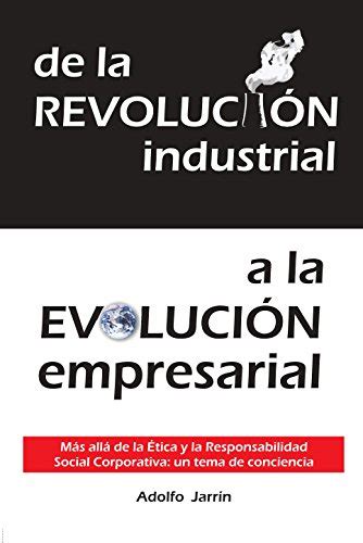 De La Revoluci N Industrial A La Evoluci N Empresarial M S All De La