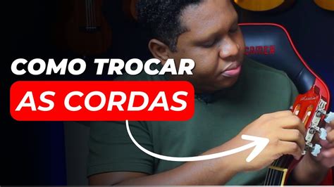 Como trocar as cordas do violão AULA DE VIOLÃO YouTube