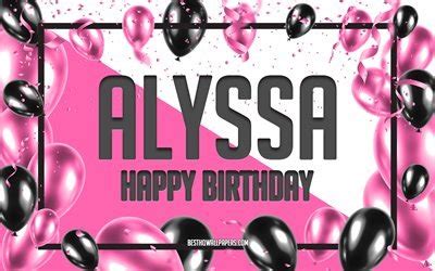 Download wallpapers Happy Birthday Alyssa, Birthday Balloons Background ...