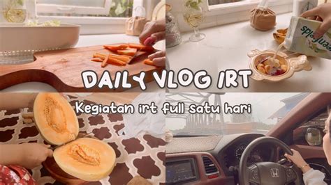 Daily Vlog Irt Kegiatan Irt Satu Hari Dari Pagi Sampai Malam Masak