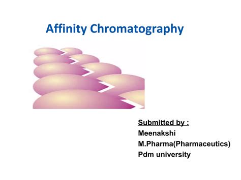 Affinity Chromatography Principles And Applications Ppt