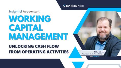 Working Capital Management Unlocking Cash Flow From Operating