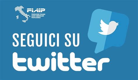 Sei Un Agente Immobiliare Segui Fiaip Su Twitter Riceverai Tutte