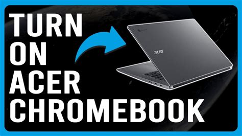 How To Turn On Acer Chromebook How Do I Get My Acer Chromebook To Turn