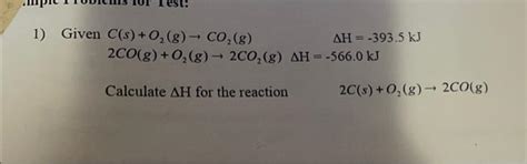 Solved Given Cso2 G→co2 GΔh−3935 Kj2cogo2