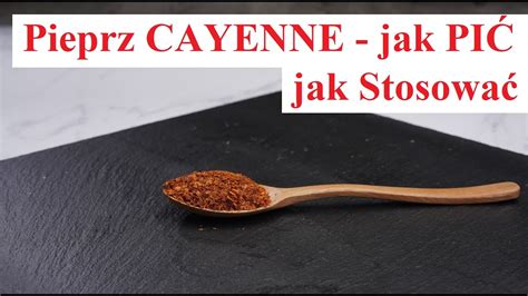 Pieprz Cayenne Jak Pi Jak Stosowa Youtube