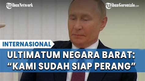 Tegas Putin Kembali Peringatkan Barat Kami Siap Perang Jika NATO