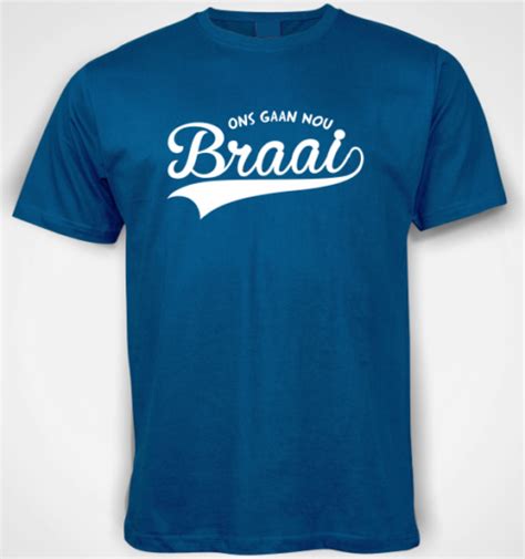 Ons Gaan Nou Braai T Shirt Limitless Prints