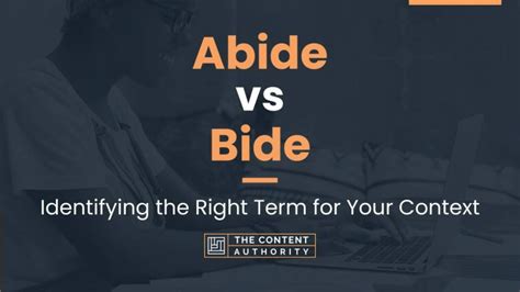 Abide Vs Bide Identifying The Right Term For Your Context