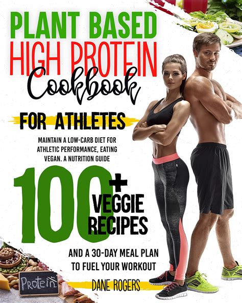 Plant Based High Protein Cookbook For Athletes Maintain A Low Carb Diet For Athletic