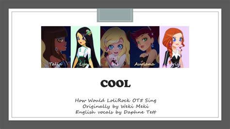 How Would Lolirock Ot5 Sing Cool By Weki Meki Youtube