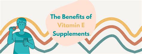 The Benefits of Vitamin E Supplements