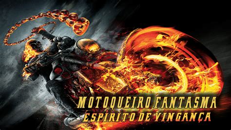 Assistir Motoqueiro Fantasma Esp Rito De Vingan A Gr Tis No Mercado