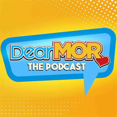 Dear MOR: The Podcast – Podcast – Podtail