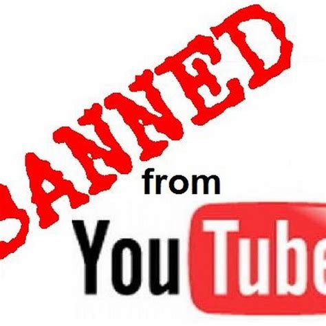 BANNED FROM YOUTUBE YouTube