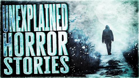 5 Scary Unexplained Horror Stories That Ll Make You Question Everything Youtube