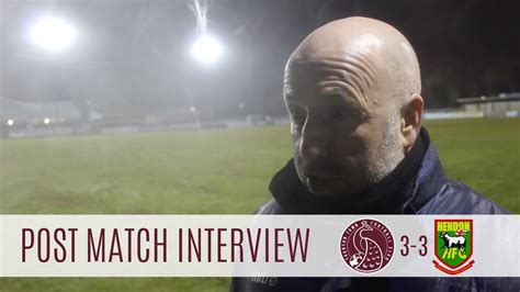 Rob Dray Post Match Interview Taunton Town Hendon Youtube