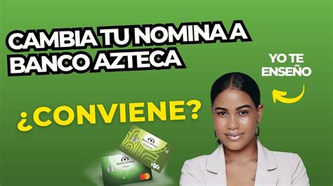 Como Cambie Mi Nomina A Banco Azteca YouTube