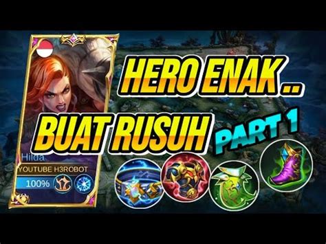 Hero Enak Buat Rusuh Auto Bikin Formasi Musuh Kocar Kacirbuild Hilda