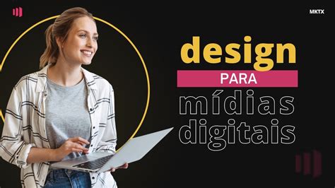 Design Para M Dias Digitais Para Profissionais Digitais Youtube