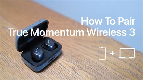 How To Pair Sennheiser Momentum True Wireless Earbuds With