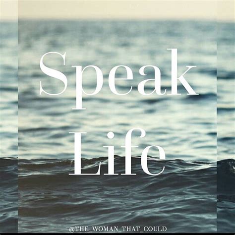 Speak Life Pictures, Photos, and Images for Facebook, Tumblr, Pinterest ...