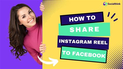 How To Share Instagram Reel To Facebook Step By Step Guide Social Think