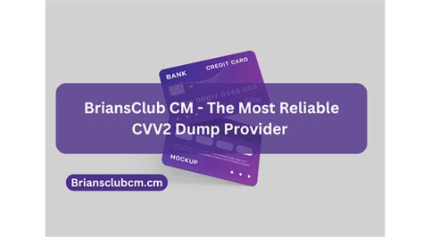 Briansclub Cm The Most Reliable Cvv2 Dump Provider