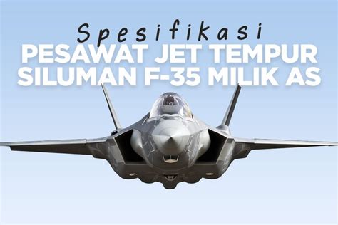 INFOGRAFIK Spesifikasi Dan Kecanggihan Jet Tempur F 35 Milik AS