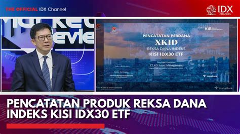 Pencatatan Produk Reksa Dana Indeks Kisi Idx Etf Video Dailymotion