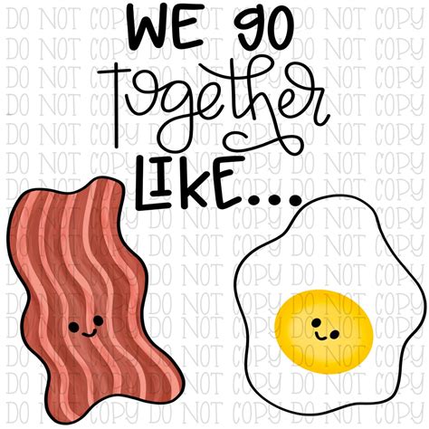 We Go Together Like Bacon And Eggs Valentines Day Love Digital Instant