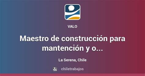 MAESTRO DE CONSTRUCCIÓN PARA MANTENCIÓN Y OBRAS MENORES La Serena