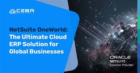 Netsuite Oneworld The Ultimate Cloud Erp Solution For Global Businesses