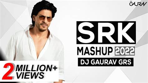 SHAH RUKH KHAN SRK MASHUP 2023 DjGAURAVGRS FULL HD LYRICAL VIDEO