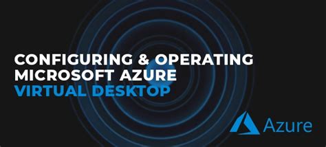 Az T Configuring And Operating Microsoft Azure Virtual Desktop