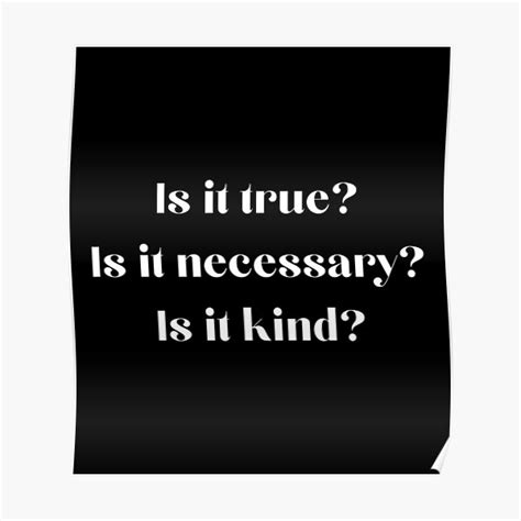 "Is It True Is It Necessary Is It Kind" Poster for Sale by ...