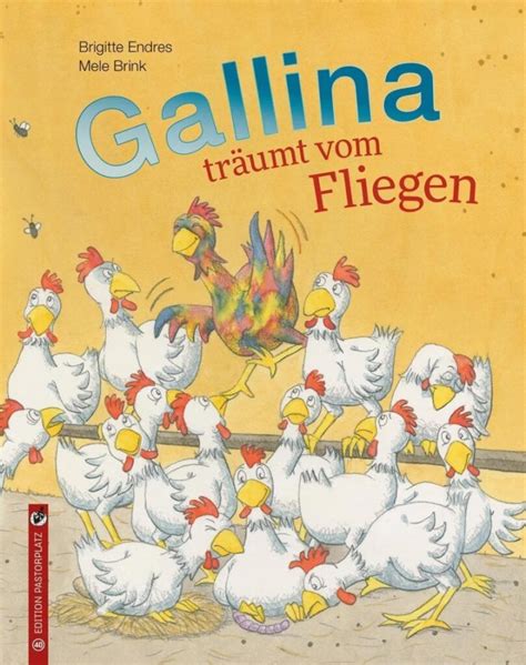 Gallina träumt vom Fliegen Kinderbuchlesen de