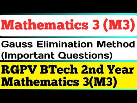 Gauss Elimination Method RGPV Mathematics 3 Important Questions YouTube