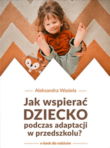 Ebook Adaptacja Przedszkolna Jak Wspiera Dziecko Podczas Adaptacji W