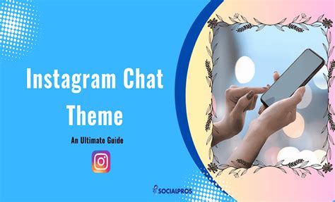 Instagram Chat Theme [copmplete And Ultimate Guide In 2023]