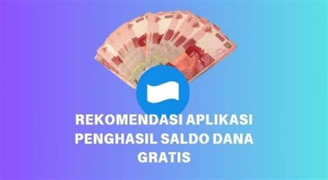 Dapat Uang Gratis Berikut Aplikasi Penghasil Saldo Dana Yang Bisa