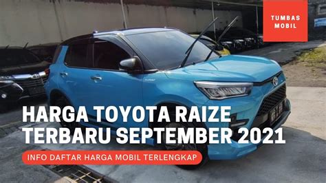 Daftar Harga Dan Diskon Toyota Raize Terbaru September 2021 OTR Jawa