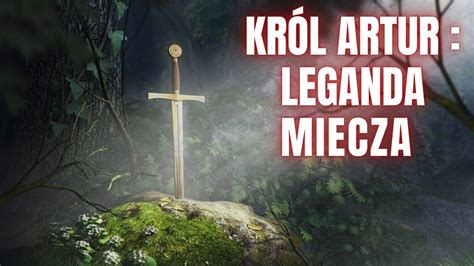 Król Artur i Legenda Miecza YouTube