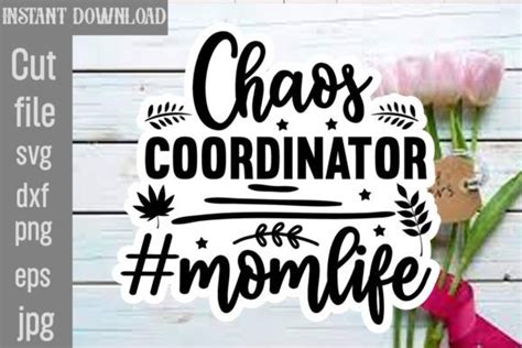 Chaos Coordinator Momlife Svg Cut File Graphic By Simacrafts