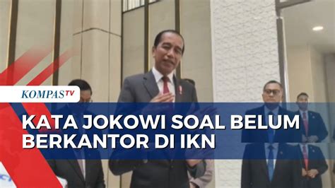 Jawab Soal Belum Berkantor Di Ikn Jokowi Terkendala Hujan Deras Youtube